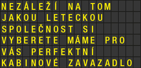 Nezáleží na tom, jakou leteckou společnost si vyberete, máme pro Vás perfektní kabinové zavazadlo.